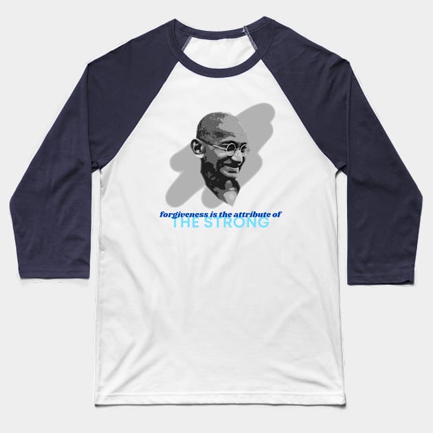 Mahatma Gandhi - Forgiveness & Strength Baseball T-Shirt by SnarkSharks